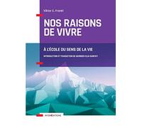 Nos raisons de vivre - A l'école du sens de la vie: A l'école du sens de la vie