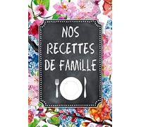 Nos Recettes de Famille: A5 - 106 pages - Mon Carnet de Recettes a remplir