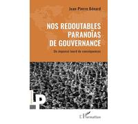 Jean-Pierre Benard – Nos redoutables paranoïas de gouvernance – Broché