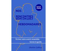 Nos rencontres hebdomadaires: Ecrivez votre avenir ensemble. Suivez le guide.