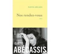 Nos rendez-vous Eliette Abécassis (Auteur)