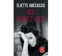 Nos rendez-vous - Eliette Abécassis - Lgf - Poche - Roman