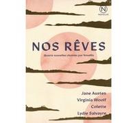 Nos rêves Jane Austen (Auteur), Virginia Woolf (Auteur), Sidonie-Gabrielle Colette (Auteur), Lydie Salvayre (Auteur)