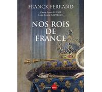 Nos rois de France - Franck Ferrand - Perrin - relié - Beau livre