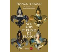 Franck Ferrand – Nos rois et nos reines de France – Relié – Beau livre