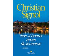 Christian Signol – Nos si beaux rêves de jeunesse – Roman – Broché