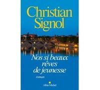 Christian Signol – Nos si beaux rêves de jeunesse – Roman – Broché