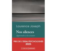 Nos silences Apprendre à les écouter - Laurence Joseph - Autrement - broché - Essai