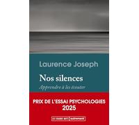 Nos silences: Apprendre à les écouter - Prix de l'essai Psychologies 2025