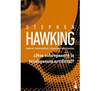 ¿Nos Sobrepasará La Inteligencia Artificial? Breves Respuestas, Grandes Preguntas / Brief Answers to the Big Questions