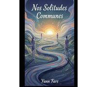 Nos Solitudes Communes: Essai philosophique sur l'amitié