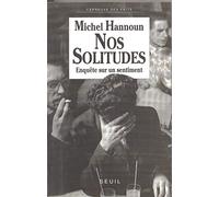 Nos solitudes. Enquête sur un sentiment