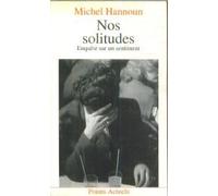 Nos solitudes. Enquête sur un sentiment