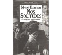 Nos Solitudes - Enquête Sur Un Sentiment