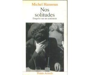 Nos solitudes. Enquête sur un sentiment