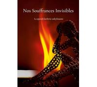 Nos Souffrances invisibles: La spondylarthrite ankylosante