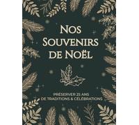 Nos Souvenirs de Noël : Préserver 25 ans de Traditions et Célébrations - Raconte ton histoire