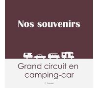 Nos souvenirs - Grand circuit en camping-car: Carnet de voyage pour 30 étapes à remplir