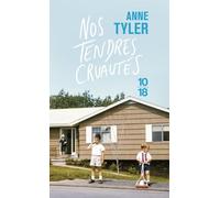 Nos tendres cruautés - Anne Tyler - 10/18 - Poche - Roman