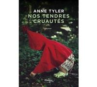 Nos tendres cruautés Anne Tyler (Auteur)