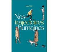 Nos trajectoires humaines Nadar (Auteur)