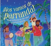 ¡Nos vamos de parranda! (We're Going on a Parranda!): Una historia de Navidad puertorriqueña