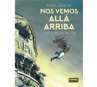 Pierre Lamaitre, Chrisitan De Metter – Nos vemos allá arriba – Livre en VO – Norma Editorial
