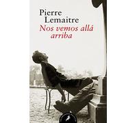 Nos vemos allá arriba (Los hijos del desastre 1)