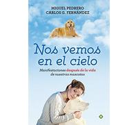 Nos vemos en el cielo: Manifestaciones después de la vida de nuestras mascotas