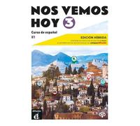 Nos vemos hoy 3 B1 - Edición híbrida: Curso de español. Libro del alumno y cuaderno de ejercicios con audios y vídeos + código directo al entorno digital del manual en Campus Difusión (12 meses)