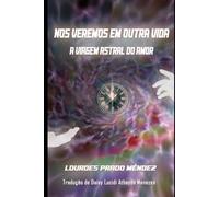 Nos veremos em outra vida: A viagem astral do amor