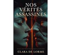 Nos Vérités Assassines: 30 jours sans mentir - Un thriller psychologique conjugal