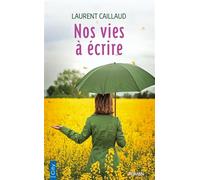 Nos vies à écrire - Laurent Caillaud - City - Poche - Roman