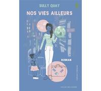 Nos vies ailleurs Tribulations d'une expatriée - Sully Quay - L'atelier Des Cahiers - broché - Roman