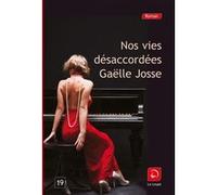 Nos vies désaccordées Gaëlle Josse (Auteur)