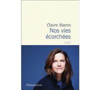 Nos vies écorchées - Claire Marin - Flammarion - broché - Essai