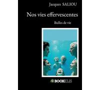 Nos vies effervescentes - Jacques Saliou - Bookelis - broché - Nouvelles