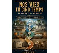 Nos vies en cinq temps: La maison et la vie intime