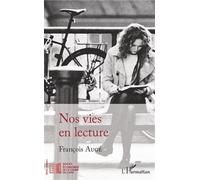 Nos vies en lecture - François Augé - L'harmattan - broché - Guide