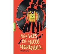 NOS VIES EN MILLE MORCEAUX