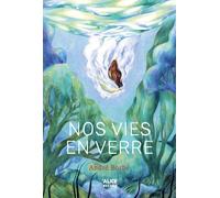 Nos vies en verre - André Borbé - Alice Eds - broché - Roman adolescent