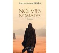 Nos vies nomades Roman - Racine Assane Demba - L'harmattan - broché - Roman