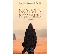 Nos vies nomades Roman - Racine Assane Demba - L'harmattan - broché - Roman