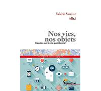 Nos vies, nos objets: Enquête sur la vie quotidienne
