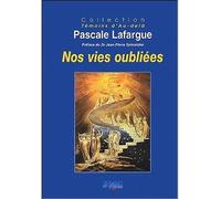 Nos vies oubliées - Pascale Lafargue - Jmg - broché - Essai