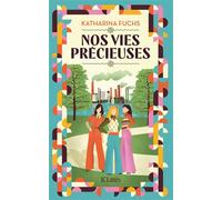Nos vies précieuses - Katharina Fuchs - Lattes - broché - Roman