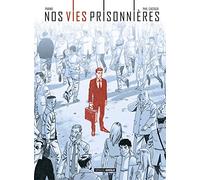 Nos vies prisonnières - histoire complète
