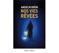 Nos vies revees - Anselm Grün - Parole Et Silence Eds - Poche - Essai