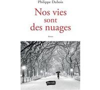 Nos vies sont des nuages Philippe Dubois (Auteur)