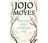 Nos vies sous le même ciel - Jojo Moyes - Hauteville - Poche - Roman